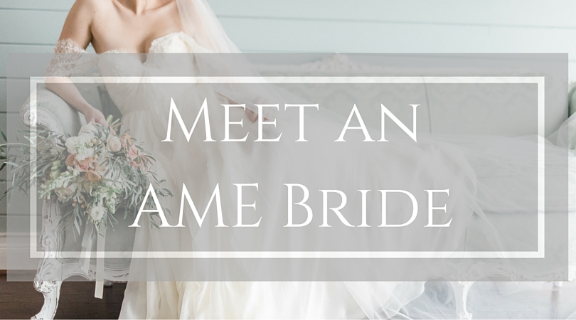 Meet an AME Bride